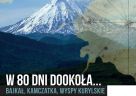 "Bajkał, Kamczatka, Wyspy Kurylskie" - spotkanie z Katarzyną i Andrzejem Mazurkiewiczami