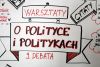 O polityce i politykach - debata