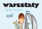 Warsztaty familijne