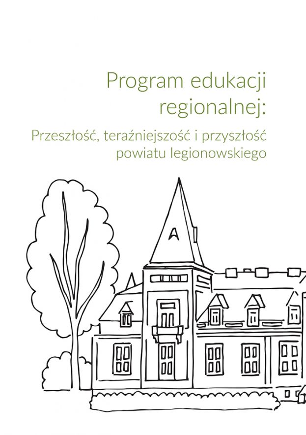 Program edukacji regionalnej: Przeszłość, teraźniejszość i przyszłość powiatu legionowskiego