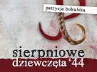 Sierpniowe dziewczęta &#039;44 - spotkanie DKK &quot;Ścieżki&quot;